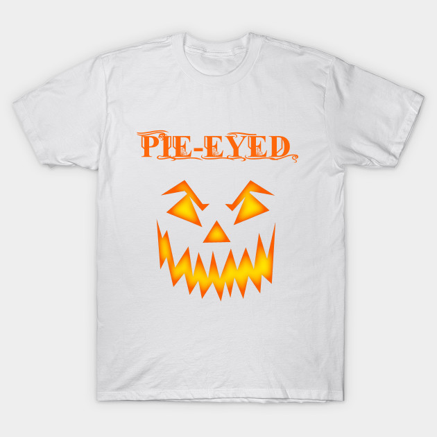 PIE-EYED SCARY PUMPKIN FUNNY HALLOWEEN FALL SHIRTS MEN WOMEN T-Shirt-TOZ